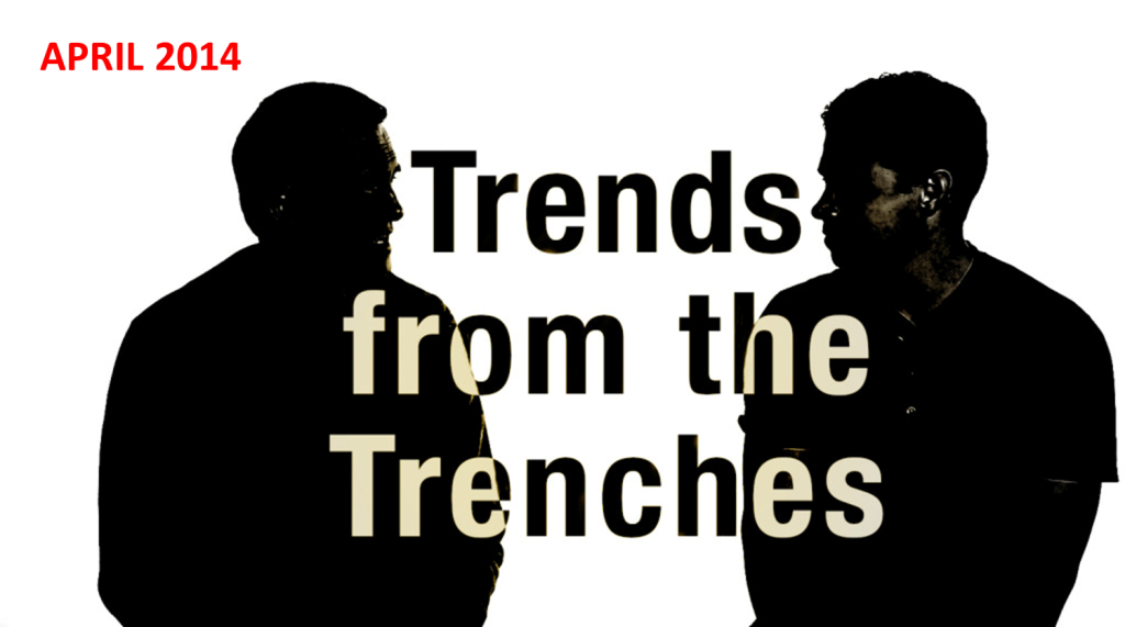 trends from the trenches april 2014
