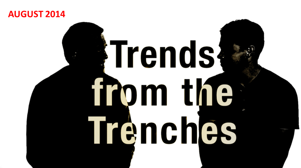 trends from the trenches - august 2014
