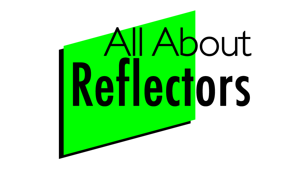 All About Reflectors