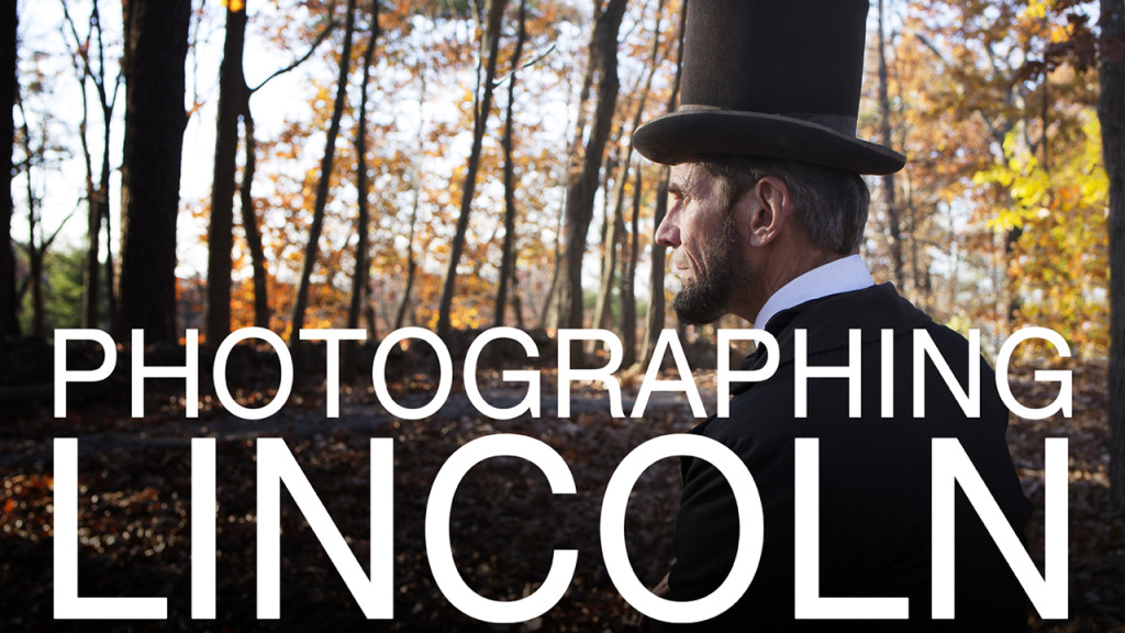Photographing Lincoln - The Slanted Lens