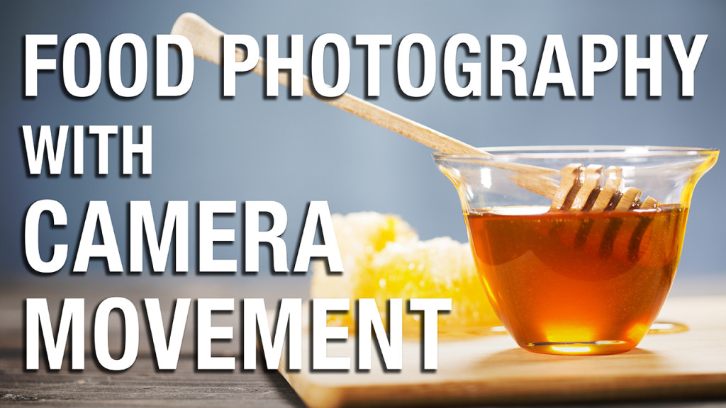 Food Photography Camera Movement The Slanted Lens Jay P Morgan Syrp