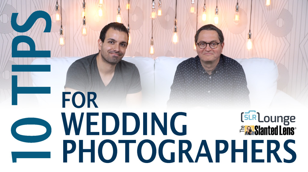 The Slanted Lens Wedding Photography Tips with SLR Lounge
