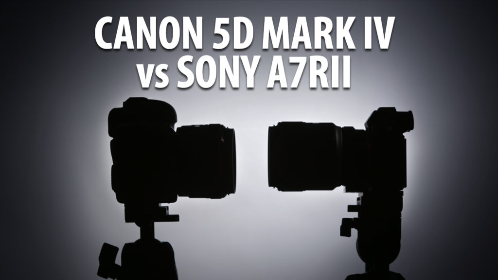 Canon 5D Mark IV Sony a7R II