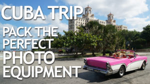 Cuba Trip The Slanted Lens Jay P Morgan Pack Photo Equipment Gear